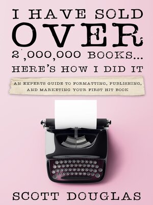 cover image of I Have Sold Over 2,000,000 Books...Here's How I Did It
